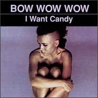 [Bow Wow Wow] I Want Candy